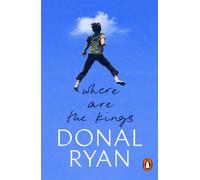 Where are the Kings From the bestselling winner of the Orwell Prize for Fiction - Donal Ryan - Transworld digital - ebook (ePub) - Livre