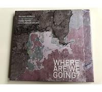 Where Are We Going - Roland Heidrich & The Abstract, Csaba Pengo, Zsolt Sarvari Kovacs
