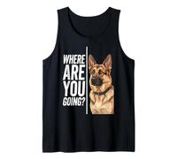 Where are You Going German Shepherd Funny Dog Lover Débardeur