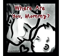 Where Are You, Mommy?