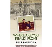 Where Are You Really From : Kola Kubes and Gelignite, Secrets and Lies - the true