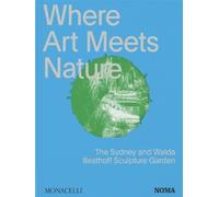 Where art meets nature The Sidney and Walda Besthoff sculpture garden - Monacelli Editors - Monacelli Press - relié - Beau livre