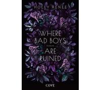 Where Bad Boys are Ruined (Good Girls 3) Leidenschaftliche Bad-Boy vs. Good Girl-Romance mit witzigen Wendungen! - Holly Renée - Cove - ebook (ePub) - Livre