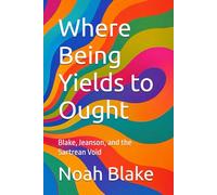 Where Being Yields to Ought: Blake, Jeanson, and the Sartrean Void
