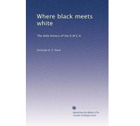 Where Black meets white the little history of the U.M.C.A