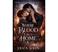Where Blood Calls Home: an MM A/B/O Dark Paranormal Romance of Found Family Farel Devotion and Bonds with Bite