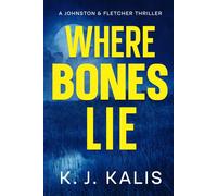 Where Bones Lie: A Johnston & Fletcher Thriller