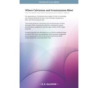 Where Calvinism and Arminianism Meet: How The Master Plan Holds Sovereignty and Freedom Together