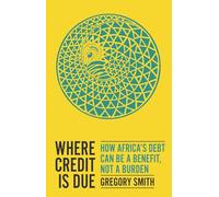 Where Credit is Due: How Africa’s Debt Can Be a Benefit, Not a Burden