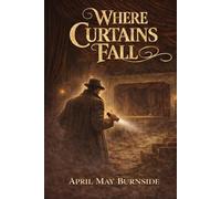 Where Curtains Fall: The endless act