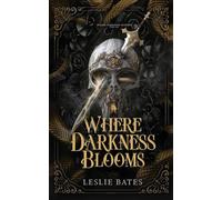 Where Darkness Blooms