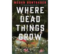 Where Dead Things Grow - Megan Bontrager - Run For It - ebook (ePub) - Livre