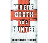 Where Death Is A Hunter