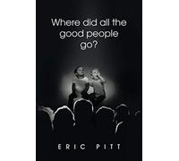 Where Did All The Good People Go?