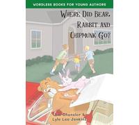 Where Did Bear, Rabbit and Chipmunk Go?