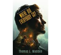 Where Did Everybody Go? From page one, the mystery intensifies to suspense, then to a Christian thriller of post-Rapture corporate espionage. - Thomas L Madden - Honey&Mel Publishing - ebook (ePub) -