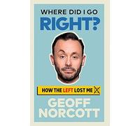 Where Did I Go Right? : How The Left Lost Me