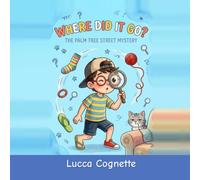 Where Did It Go? The Palm Tree Street Mystery: A Palm Tree Street story