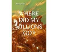 WHERE DID MY MILLIONS GO?: DAILY EXPENSE PLANNER AND TRACKER AND MONTHLY SUMMARY JOURAL