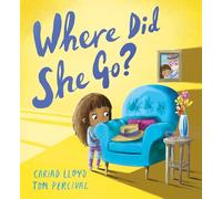 Where Did She Go?: A heartfelt story to help children understand loss