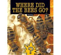 Where Did the Bees Go? (Science Mysteries)