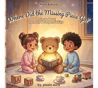 Where Did the Missing Piece Go?: A Story About Honesty and Responsibility