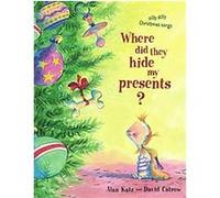 Where Did They Hide My Presents Alan Katz (Auteur)