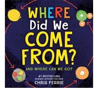 Where Did We Come From by Chris Ferrie Chris Ferrie (Auteur)