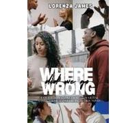 Where Did We Go Wrong?