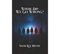 Where Did We Go Wrong?