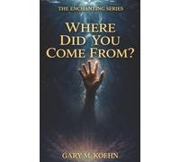 Where Did You Come From?