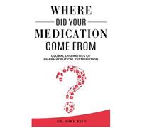 Where Did Your Medication Come From?: Global Disparities Of Pharmaceutical Distribution