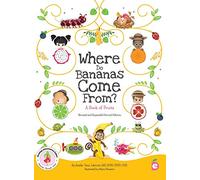 Where Do Bananas Come From? A Book of Fruits: Revised and Expanded Second Edition
