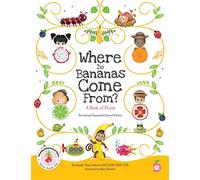 Where Do Bananas Come From? A Book of Fruits: Revised and Expanded Second Edition