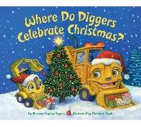 Where Do Diggers Celebrate Christmas by Christian Slade Unknown (Auteur)