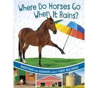 Where Do Horses Go When It Rains by Katherine Rawson Katherine Rawson (Auteur)