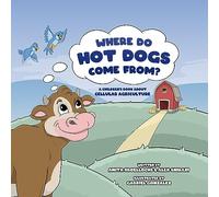 Where do hot dogs come from? A children's book about cellular agriculture