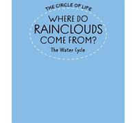 Where Do Rainclouds Come From? The Water Cycle - Kay Barnham - Franklin Watts - ebook (ePub) - Livre