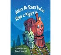 Where Do Steam Trains Sleep at Night? - [Livre en VO] Brianna Caplan Sayres, Christian Slade (Auteur)