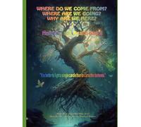 Where do we come from? Where are we going? Why are we here? Volume 4 Part 2