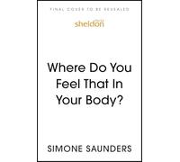 Where Do You Feel That In Your Body?: Moving Beyond Talk Therapy to Understand the Language of the Nervous System