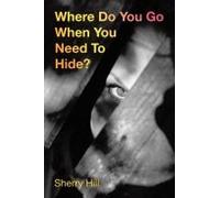 Where Do You Go When You Need To Hide?