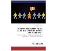 Where Does Human Rights Stand In A World Of Divides And Trade-Offs?