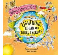 Where Does It Go Lightning Solar and Other Energies by Helen Greathead Helen Greathead (Auteur)