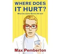 Where Does it Hurt? Pemberton, Max (Auteur)