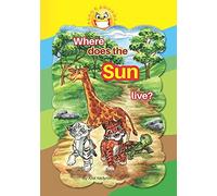 Where Does The Sun Live?: Picture Book For Kids