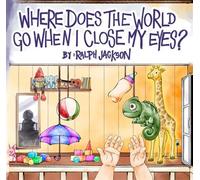 Where Does The World Go When I Close My Eyes? - Ralph Jackson - Ralph Jackson - ebook (ePub) - Livre