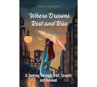 Where Dreams Rest and Rise: A Journey Through Grief, Growth, and Renewal