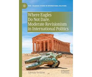 Where Eagles Do Not Dare. Moderate Revisionism in International Politics