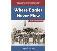 Where Eagles Never Flew: A Battle of Britain Novel